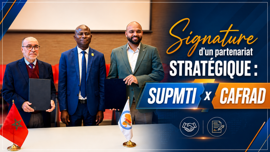 Signature d’un partenariat stratégique : SUPMTI x CAFRAD
